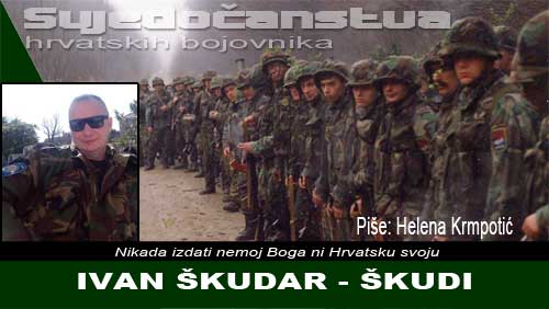 Ivan Škudar - Škudi, Svjedočanstva hrvatskih bojovnika