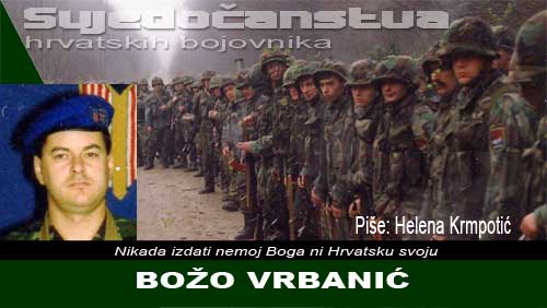 Božo Vrbanić - Svjedočanstva hrvatskih bojovnika